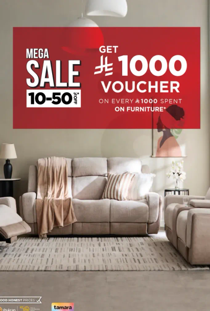 Mega sale with discounts ranging from 10% to 50% on furniture. Get a voucher for every 1000 spent.