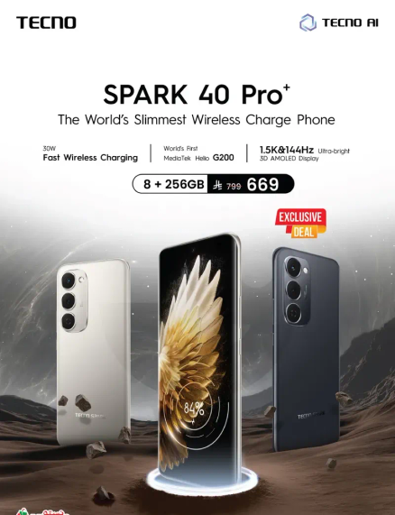 SPARK 40 Pro+ The World’s Slimmest Wireless Charge Phone 30W Fast Wireless Charging World's Fastest MediaTek Helio G200 1.5K & 144Hz Ultra-bright 3D AMOLED Display